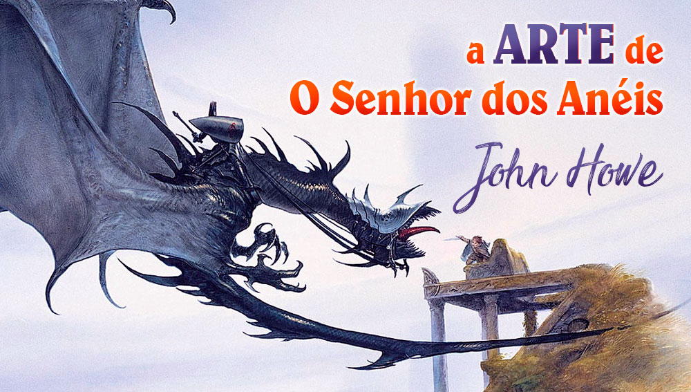 A Terra Média de John Howe O Senhor dos Anéis O Hobbit e Silmarillion